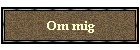 Om mig